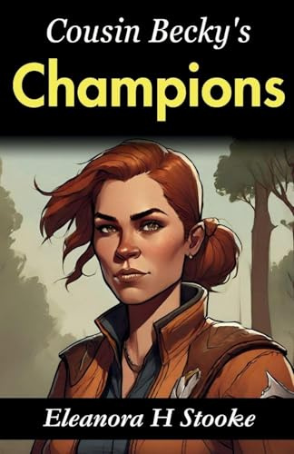 Cousin Becky's Champions: Eleanora H. Stooke's Adventure of Family Loyalty