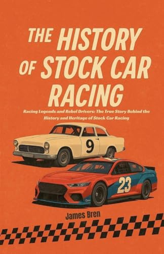 The History of Stock Car Racing