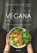 Cocina vegana para toda la familia: Recetas 100% vegetales para grandes y pequeños (Cocina natural nº 4)