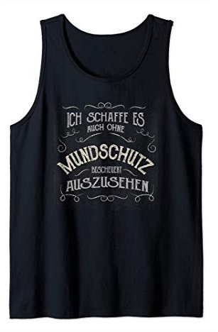 Lustiger Spruch Mundschutz Atemschutzmaske Mund Nasen Schutz Tank Top
