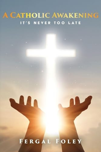 A Catholic Awakening: It's never too late