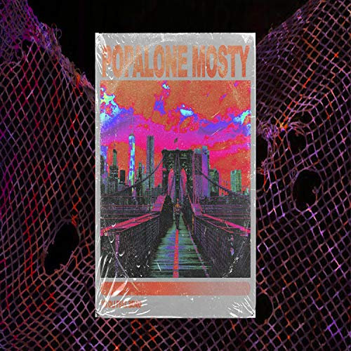 Popalone Mosty [Explicit]