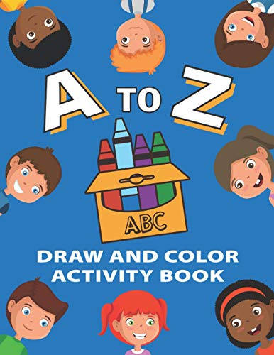 A to Z Draw and Color Activity Book: I Saw It First Alphabet Book