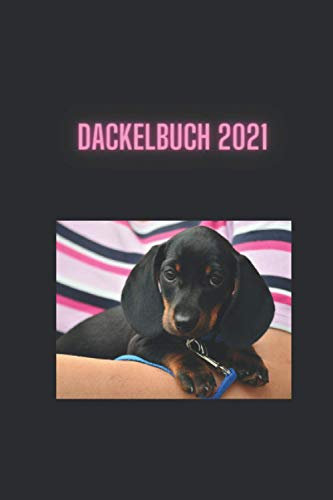 Dackelbuch 2021 - Mein Dackel: Notizbuch für Dackel-Freunde