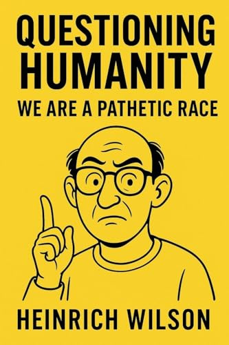 Questioning Humanity: We Are a Pathetic Race