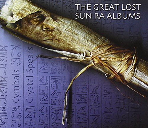 The Great Lost Sun Ra Albums: Cymbals & Crystal Spears