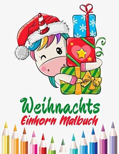Weihnachten Einhorn Malbuch: Winter Weihnachtskalender zum Ausmalen | Malbuch Für Kinder Von 4-8 Jahren | adventskalender mädchen