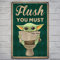 Retro Badezimmer Metallschild Wanddekoration, Baby Yoda Flush You Must Metall-Blechschild Lustiges Flush The Toilet Schild Badezimmer Schilder Dekor für Zuhause, Büro, Bauernhaus Poster Dekor (20,3 x