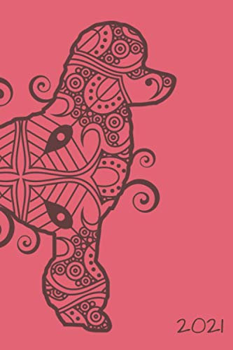 Hunde Kalender 2021 mit Pudel Mandala Motiv rosa: Wochenkalender A5 - 365 Tage planen, notieren und erledigen. Struktur & Produktivität / Notizbereiche / Jan - Dez