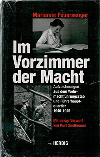 Im Vorzimmer der Macht. Aufzeichnungen aus dem Wehrmachtführungsstab und Führerhauptquartier 1940-1945