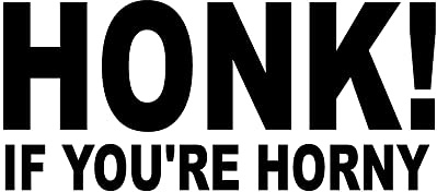 NA Honk If You're Horny Funny Vinyl Sticker Decal for Car Truck Window Bumper Black 5inches