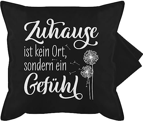 Shirtracer Kissenbezug - Statement Kissen mit Sprüchen - Zuhause ist kein Ort - sondern EIN Gefühl - 50 x 50 cm - Schwarz - Spruch kissenhülle sprüche spruechen kissenhullen 50&50