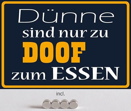Metall Schild 20x30cm mit 4 Magneten Dünne sind nur zu Doof Sprüche Blechschild