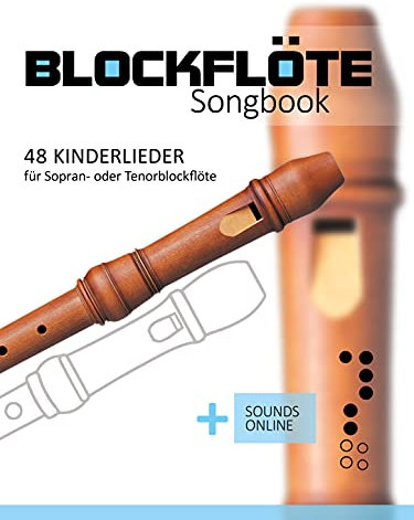 Blockflöte Songbook - 48 Kinderlieder für Sopran- oder Tenorblockflöte: + Sounds online