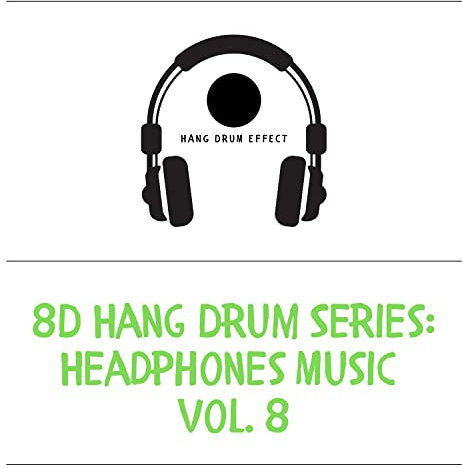 8D Hang Drum Series: Headphones Music Vol. 8
