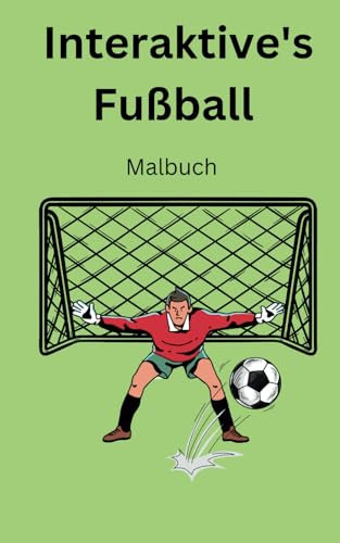 Interaktive's Fußball Malbuch: Fußball Malbuch, für Kinder, Lernbuch Fußball regeln,