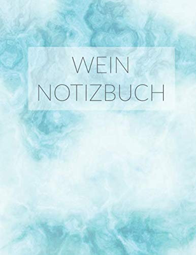 Wein Notizbuch: Weinliebhaber Geschenke Geschenkideen | Notizbuch/ Tagebuch/ Logbuch für Weinverkostung | Hobby Weintrinker Wein Buch | 120 Seiten