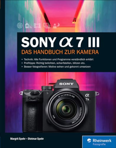 Sony Alpha 7 III: Das Handbuch zur Kamera – seitentreues E-Book in Farbe für Fire-Tablets und Kindle-Apps