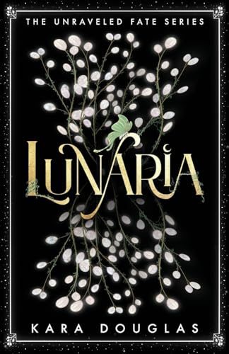 Lunaria (The Unraveled Fate Series, Band 1)