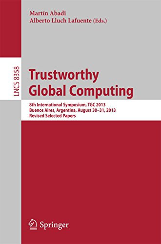 Trustworthy Global Computing: 8th International Symposium, TGC 2013, Buenos Aires, Argentina, August 30-31, 2013, Revised Selected Papers (Lecture Notes ... Science Book 8358) (English Edition)
