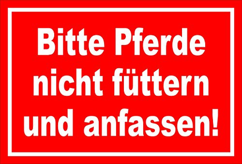 Melis-Folienwerkstatt Schild Bitte Pferde Nicht füttern und anfassen – 30x20 cm – 3mm Aluverbund – mehrere Größen/Materialien