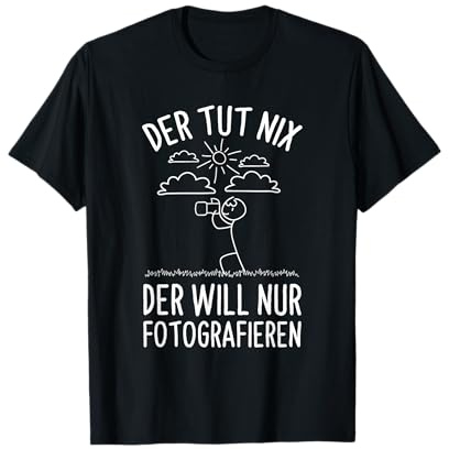 Der Tut Nix Der Will Nur Fotografieren Fotograf Fotografie T-Shirt