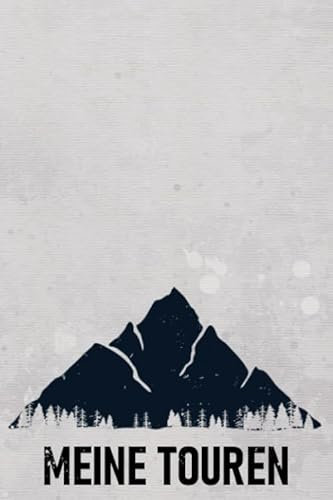 Meine Touren - Tagebuch für Berge und Gipfel: Wanderbuch von KRAXELN, Geschenk für Wanderer und Bergsteiger als Wandertagebuch