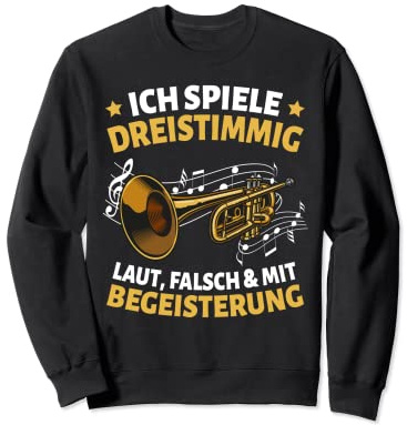 Trompete lustiger Spruch Trompetenspieler Bigband Trompeter Sweatshirt