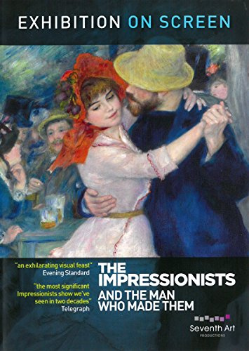 Exhibition on Screen: The Impressionists - and the man who made them
