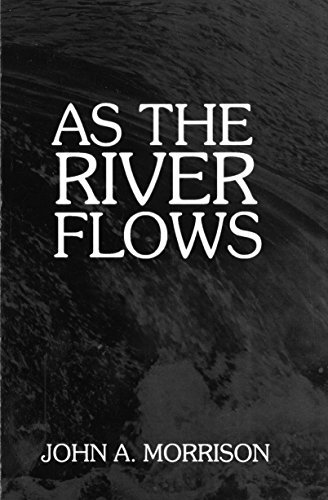 As the River Flows: The Autobiography of John A. M