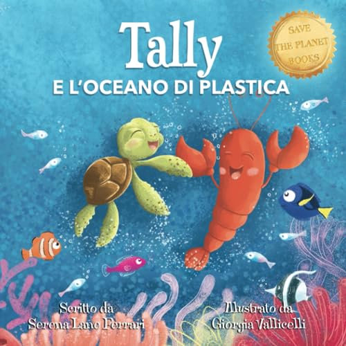 TALLY E L'OCEANO DI PLASTICA: Una Storia di Amicizia, Coraggio e Amore per la Natura