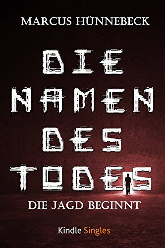 Die Namen des Todes: Die Jagd beginnt (Kindle Single)