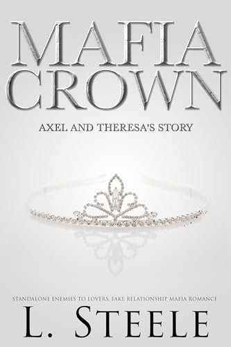 Mafia Crown: Axel & Theresa's story. Standalone Arranged Marriage Romance (The Sovranos)
