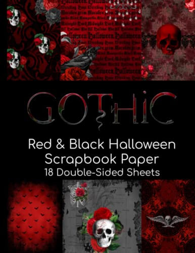 Gothic Red & Black Halloween Scrapbook Paper - 18 Double-Sided Sheets: Decorative Paper for Junk Journals, Scrapbooking, Decoupage, Paper Crafts, and More