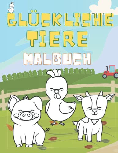 Glückliche Tiere Malbuch: für Kleinkinder; Bilder und Namen von Tieren! Einfaches Malbuch für Kinder im Vorschulalter