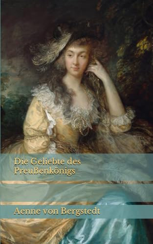 Die Geliebte des Preußenkönigs
