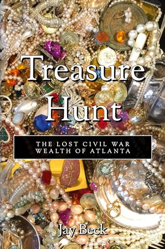 Treasure Hunt: The Lost Civil War Wealth of Atlanta