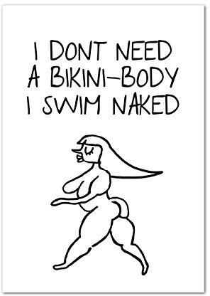 Poster, Wanddeko, Bild, Kunstdruck, Bild, Diät, Bikinifigur, Training, workout I dont need a Bikini-body, I swim naked ohne Rahmen