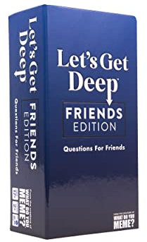WHAT DO YOU MEME? Let's Get Deep: Friends Edition - Das Partyspiel voller lustiger & einzigartiger Fragen und Gesprächsstarter für Freunde