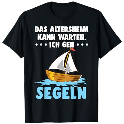 Segeln Segler Boot Segelboot Herren Rente Ruhestand Segler T-Shirt