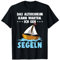 Segeln Segler Boot Segelboot Herren Rente Ruhestand Segler T-Shirt