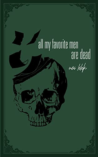 all my favorite men are dead: a healing book of pain (Books of Healing, Band 1)