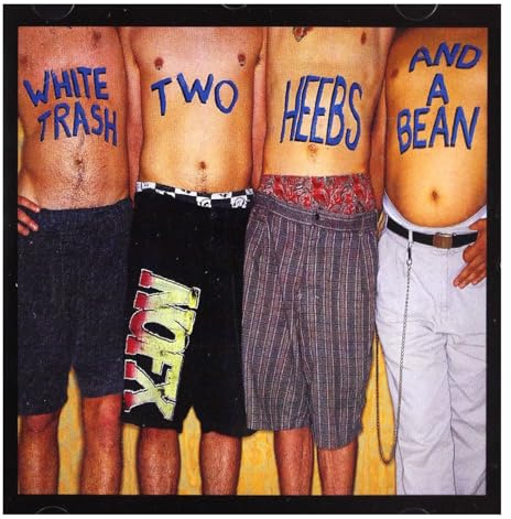 White Trash, Two Heebs And a Bean