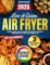 Livre de Cuisine Air Fryer: Recettes rapides, saines et croustillantes en seulement 15 minutes ! Compatible avec toutes les friteuses à air – photos en couleurs incluses