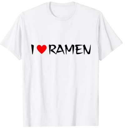 I love Ramen I Japanische Nudelsuppe Bowl Nudeln Cup Essen T-Shirt