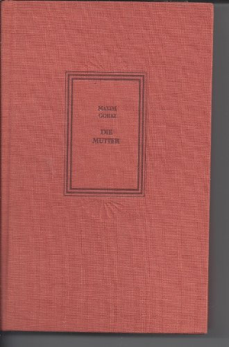 Die Mutter. Roman. Deutsche Volksbibliothek. [Aus dem Russischen übersetzt von Adolf Heß].