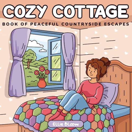 Cozy Cottage: Book of Peaceful Countryside Escapes – A Relaxing Cottagecore Coloring Experience for Adults. Bold, Easy, and Cute Designs for Relaxation and Stress Relief (Fall & Halloween Cozy Bundle)