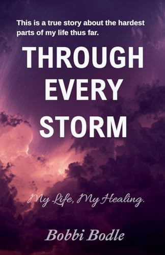 Through Every Storm: My Life, My Healing (The Storm Trilogy, Band 1)