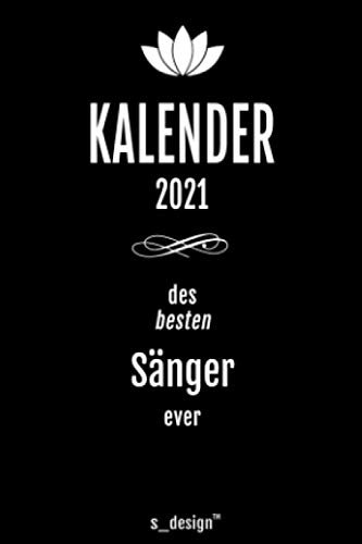 Kalender 2021 für Sänger / Opern-Sänger / Musical Sänger: Wochenplaner / Tagebuch / Journal für das ganze Jahr: Platz für Notizen, Planung / Planungen / Planer, Erinnerungen & Sprüche [DIN A6]