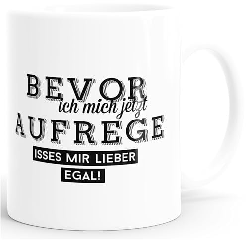 MoonWorks Kaffee-Tasse Bevor ich mich jetzt aufrege isses mir lieber egal Büro-Tasse einfarbig Weiss unisize